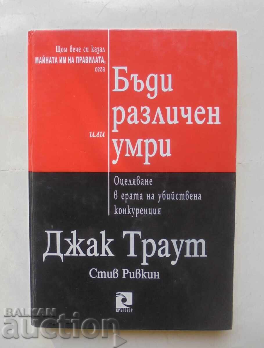 Be Different or Die - Jack Trout, Steve Rivkin 2002