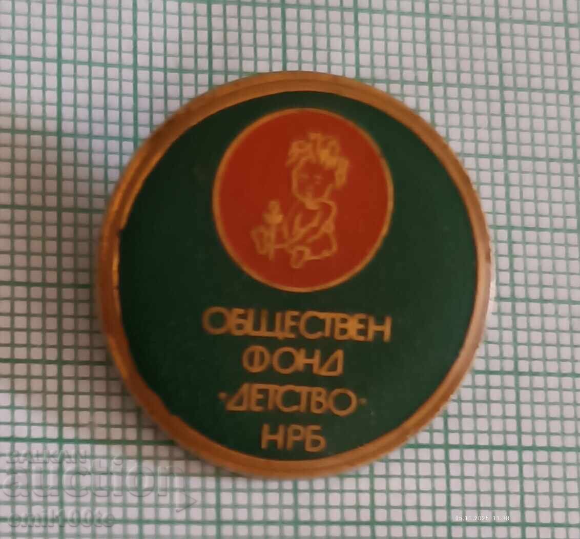 Badge - Public Fund Childhood of the People's Republic of Bulgaria Badge - Public Fund Childhood of the People's Republic of Bulgaria