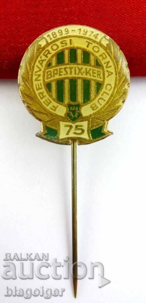 Fotbal - Insignă jubiliară - 75 de ani FC Ferencváros