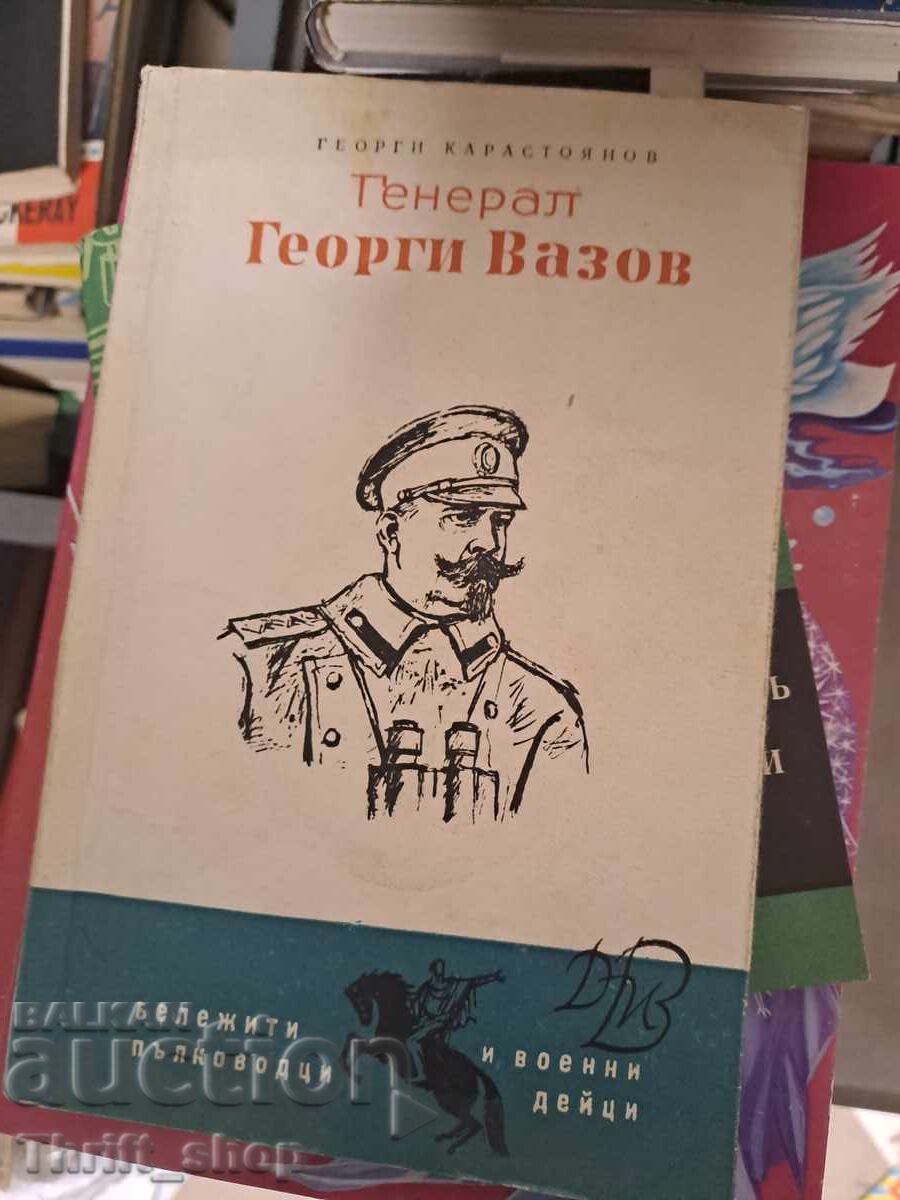 General Georgi Vazov Georgi Karastoyanov General Georgi Vazov Georgi Karastoyanov