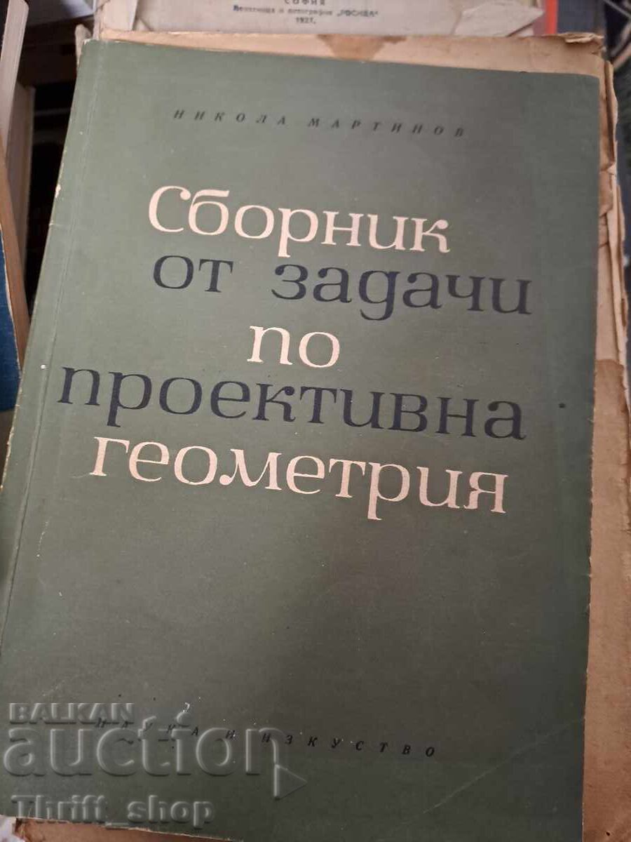 Collection of Problems in Projective Geometry by Nikola Martinov