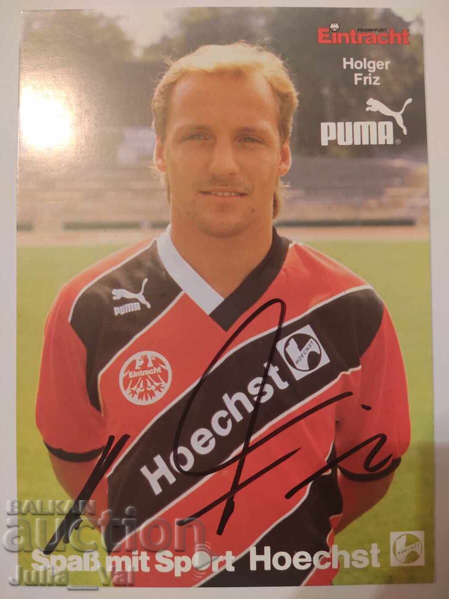 Football - Autograph from Holger Friz - Eintracht Frankfurt Football - Autograph from Holger Friz - Eintracht Frankfurt