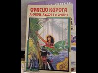 Love, Madness and Death Horacio Quiroga