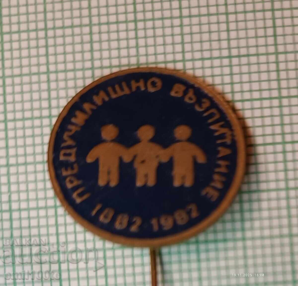 Badge - 100 Years of Preschool Education 1882 1982