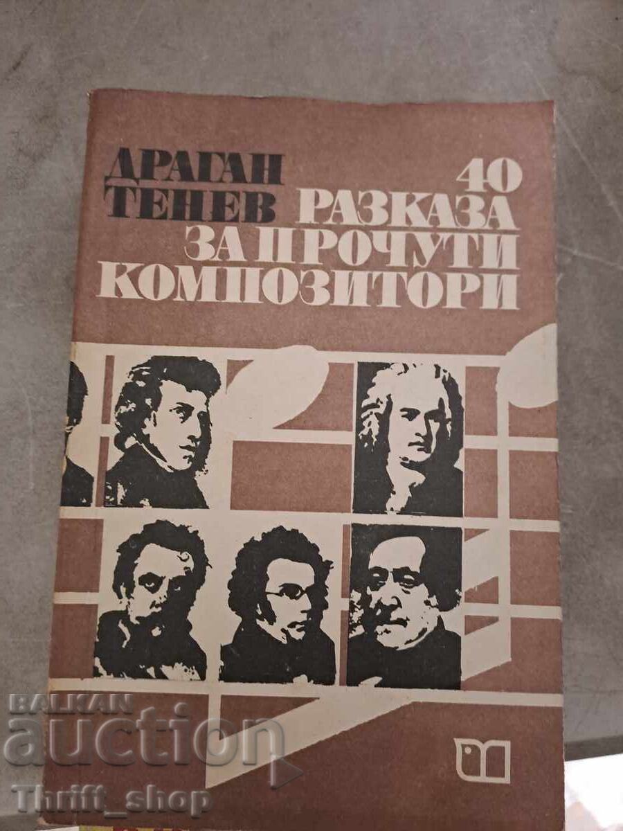 40 stories about famous composers Dragan Tenev 40 stories about famous composers Dragan Tenev