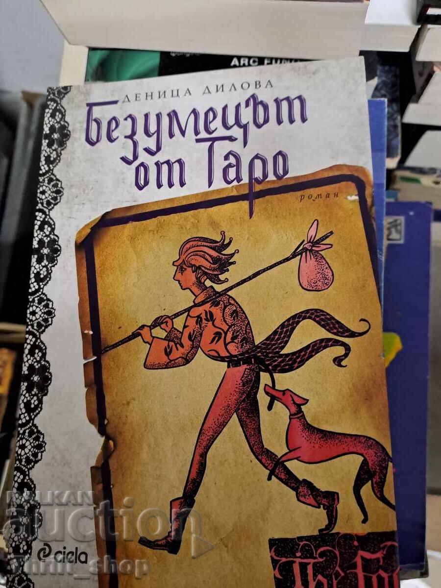 The Madman of Tarot Denitsa Dilova The Madman of Tarot Denitsa Dilova