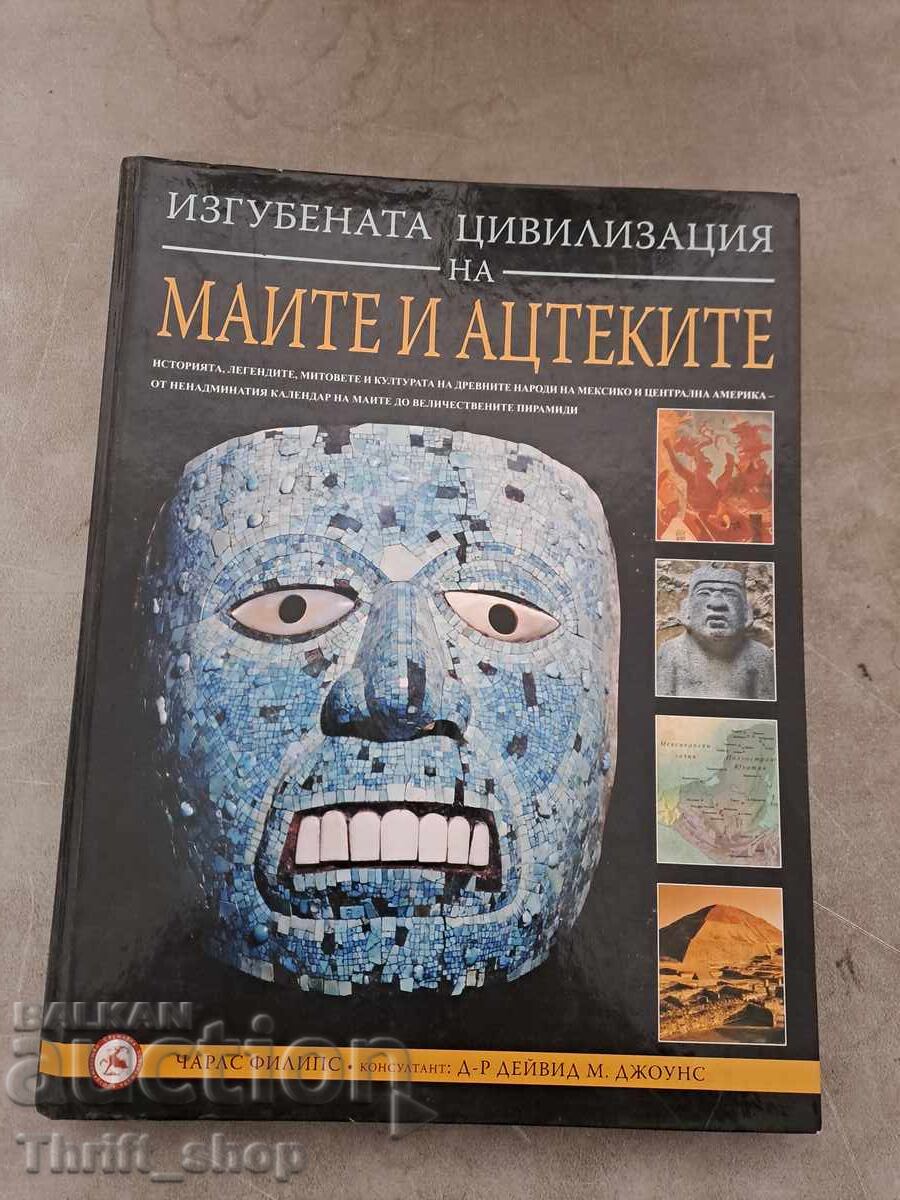 The lost civilization of the Maya and the Aztecs