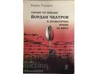 The Hero of Prilep Yordan Chkatrov in a Dramatic Time for VMRO