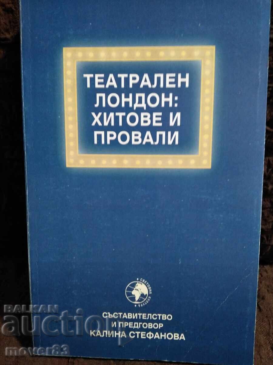 London Theatre. Hits and Flops London Theatre. Hits and Flops