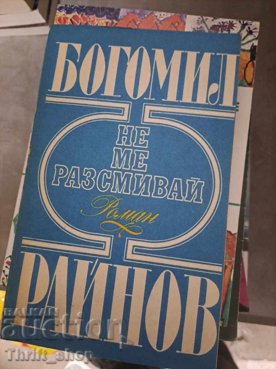 Μη με κάνεις να γελάω, Μπογκομίλ Ραϊνόφ