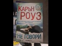 Don't tell Karen Rose