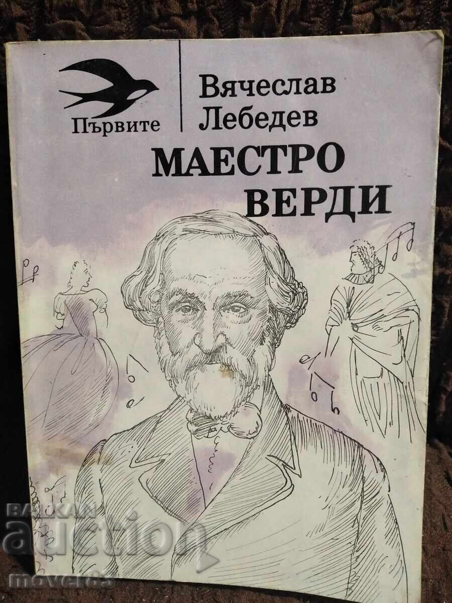 Maestro Verdi. V. Lebedev Maestro Verdi. V. Lebedev