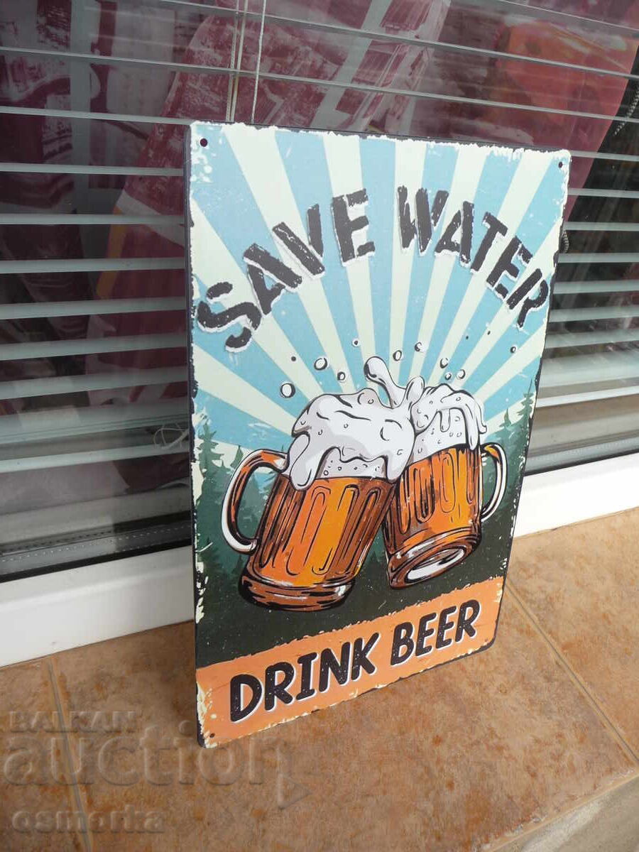 Μεταλλική πινακίδα Πρόσεχε το νερό, πίνε μπύρα :) είναι καλύτερη η μπύρα σβ με τιμή 18.00 BGN | € 9.20 Μεταλλική πινακίδα Πρόσεχε το νερό, πίνε μπύρα :) είναι καλύτερη η μπύρα σβ με τιμή 18.00 BGN | € 9.20