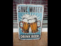Placă metalică: Economisiți apă, beți bere!