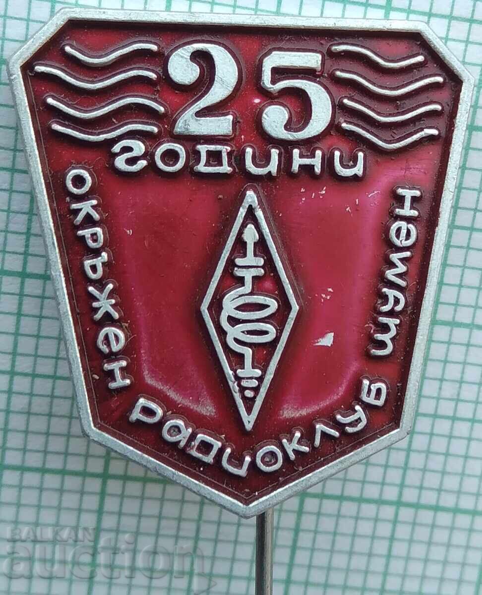 19396 Значка - 25 год. окръжен радиоклуб Шумен