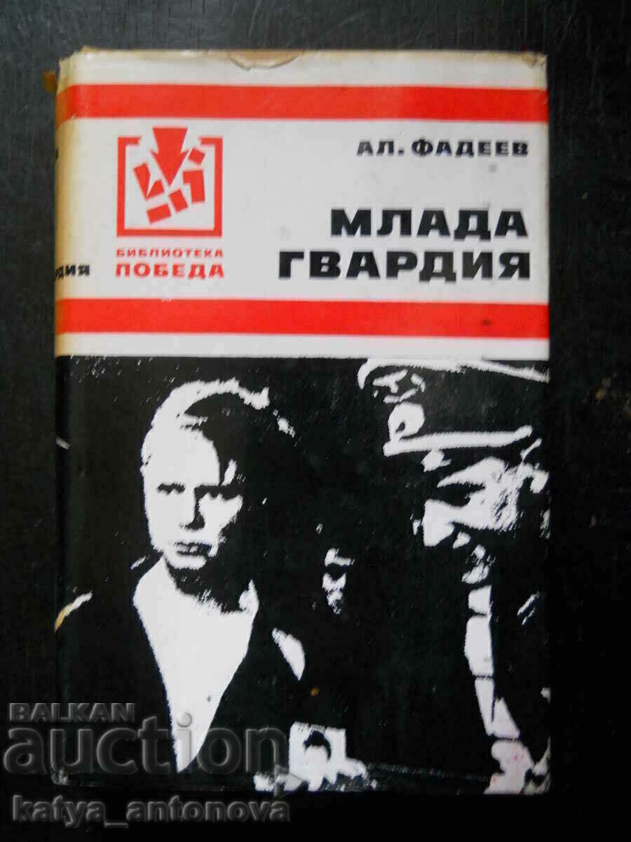 Alexander Fadeev „Tânăra gardă” Alexander Fadeev „Tânăra gardă”