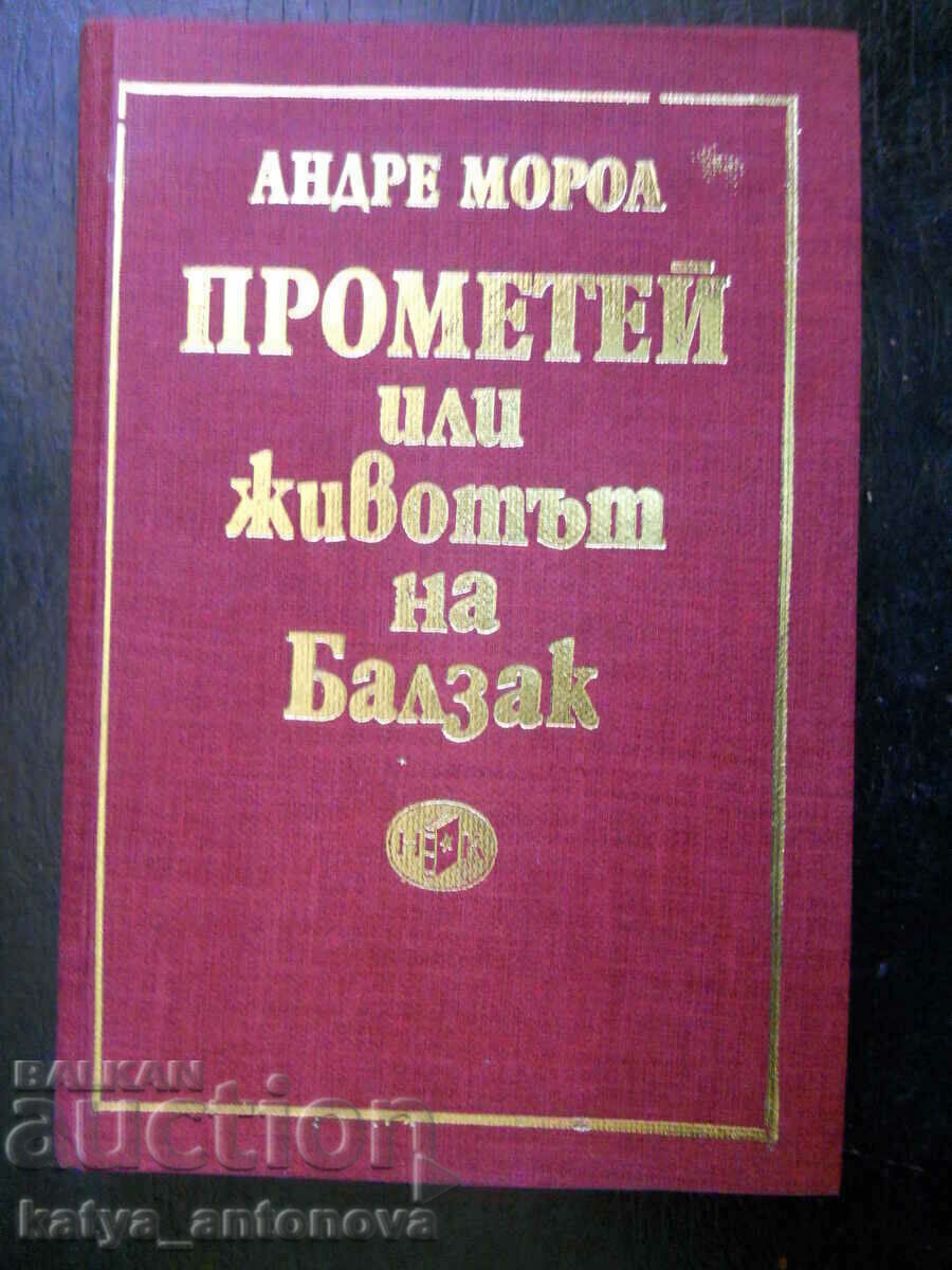Andre Moreau „Prometeu sau viața lui Balzac” Andre Moreau „Prometeu sau viața lui Balzac”