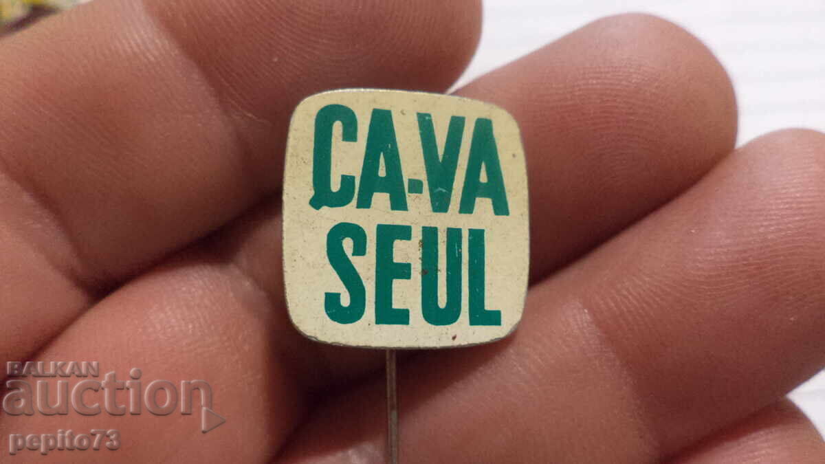 Ca-va Seul advertising badge, shoe paint Ca-va Seul advertising badge, shoe paint