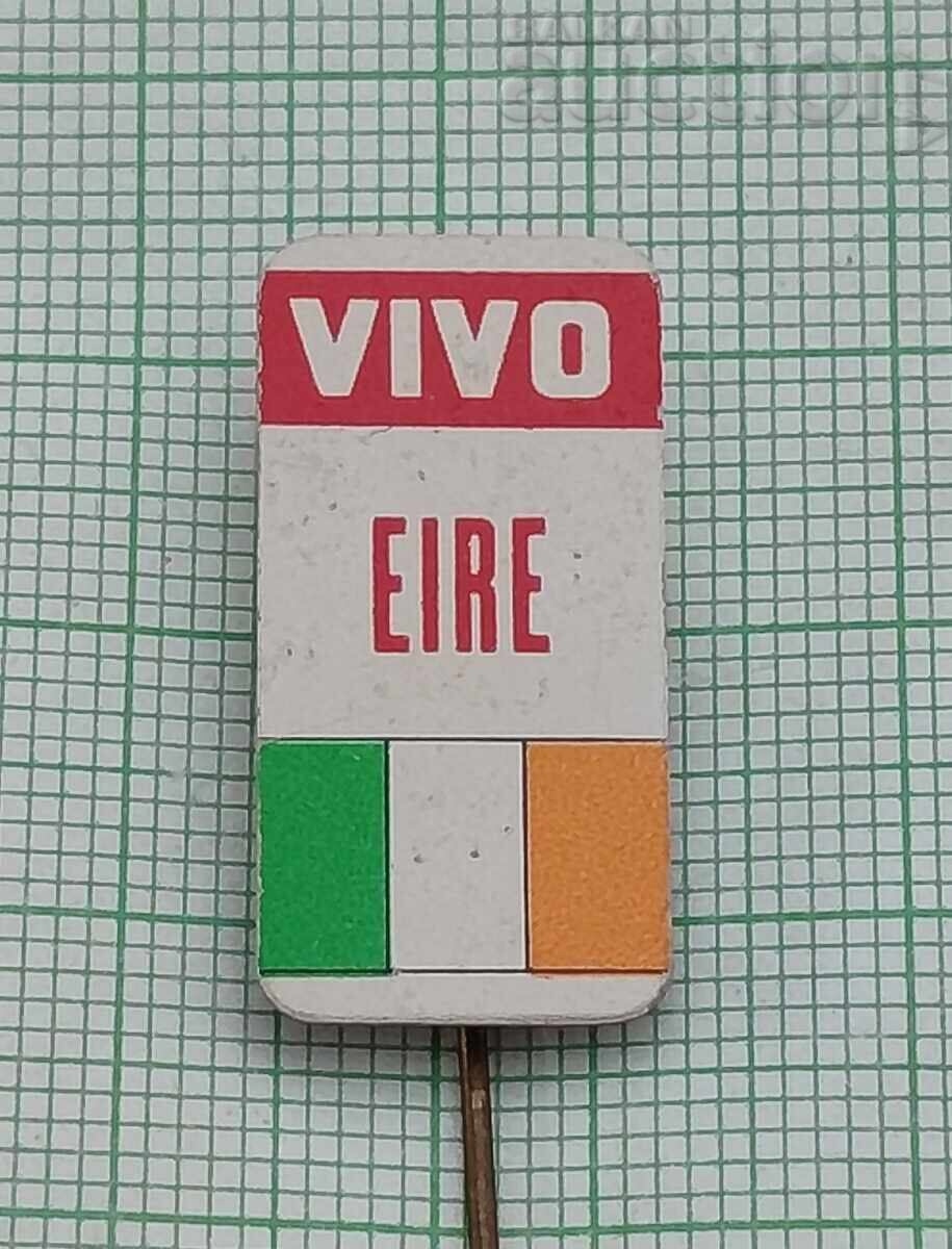 VIVO EIRE IRELAND BADGE 196.. (year) VIVO EIRE IRELAND BADGE 196.. (year)