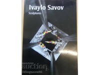 Ivaylo Savov - Sculptures