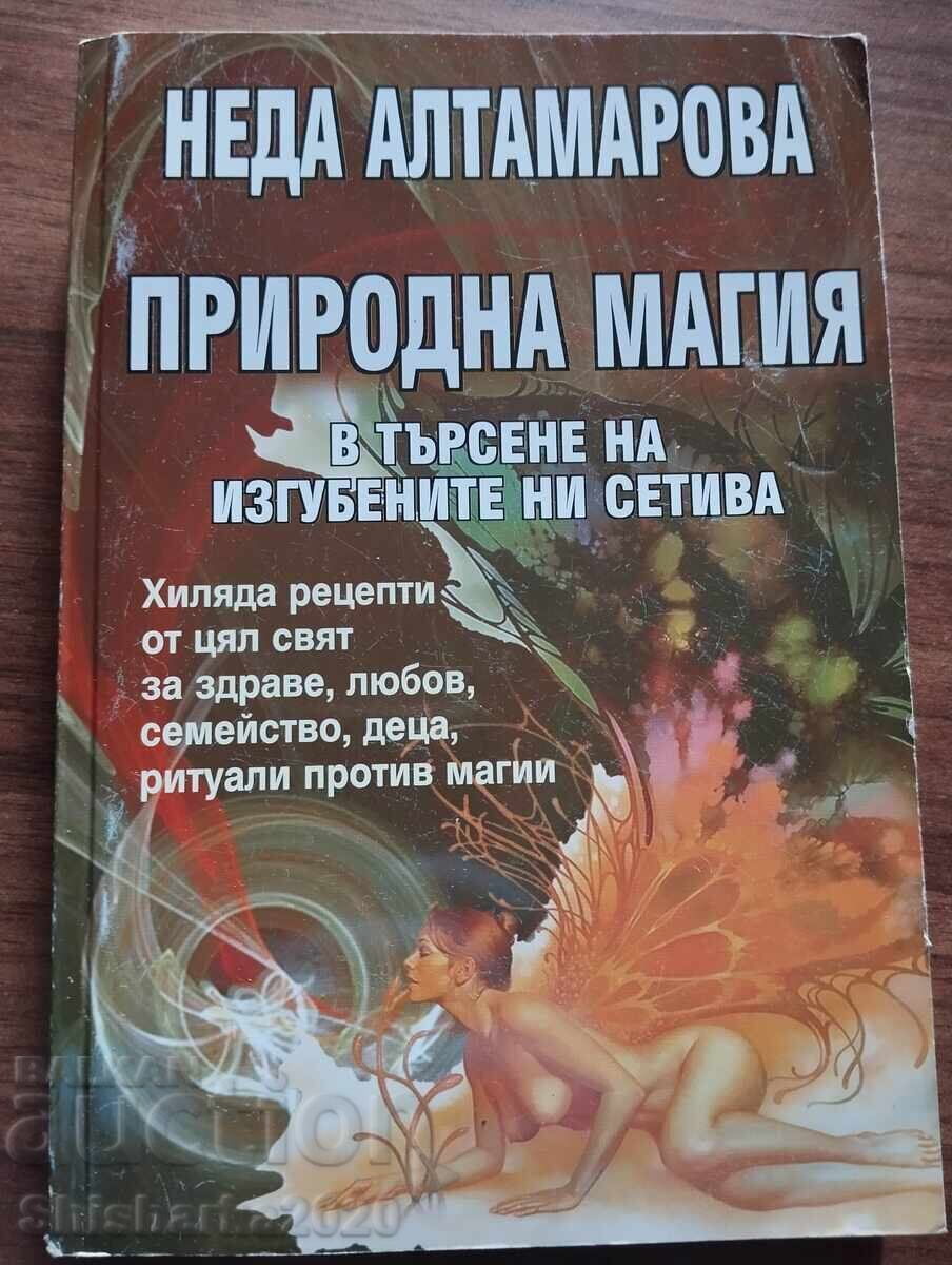 NATURAL MAGIC IN SEARCH OF OUR LOST SENSES NATURAL MAGIC IN SEARCH OF OUR LOST SENSES