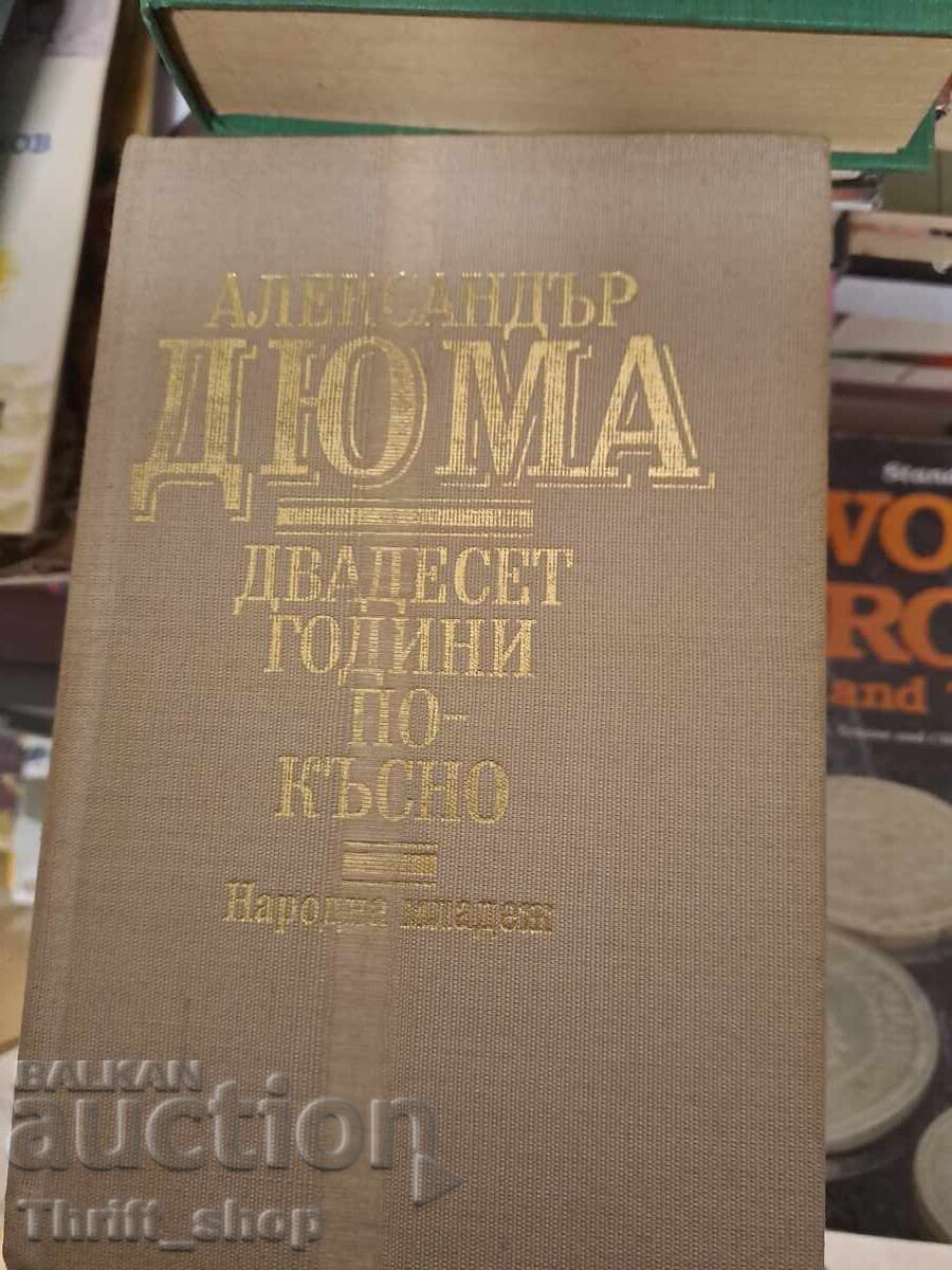 Douăzeci de ani mai târziu, Alexandre Dumas Douăzeci de ani mai târziu, Alexandre Dumas