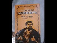 Plácido Domingo - Primii mei patruzeci de ani