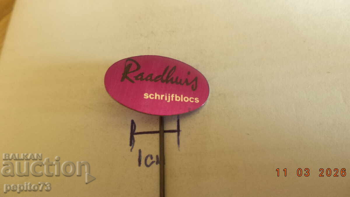 Insignă publicitară, Raadhuis, papetărie Insignă publicitară, Raadhuis, papetărie