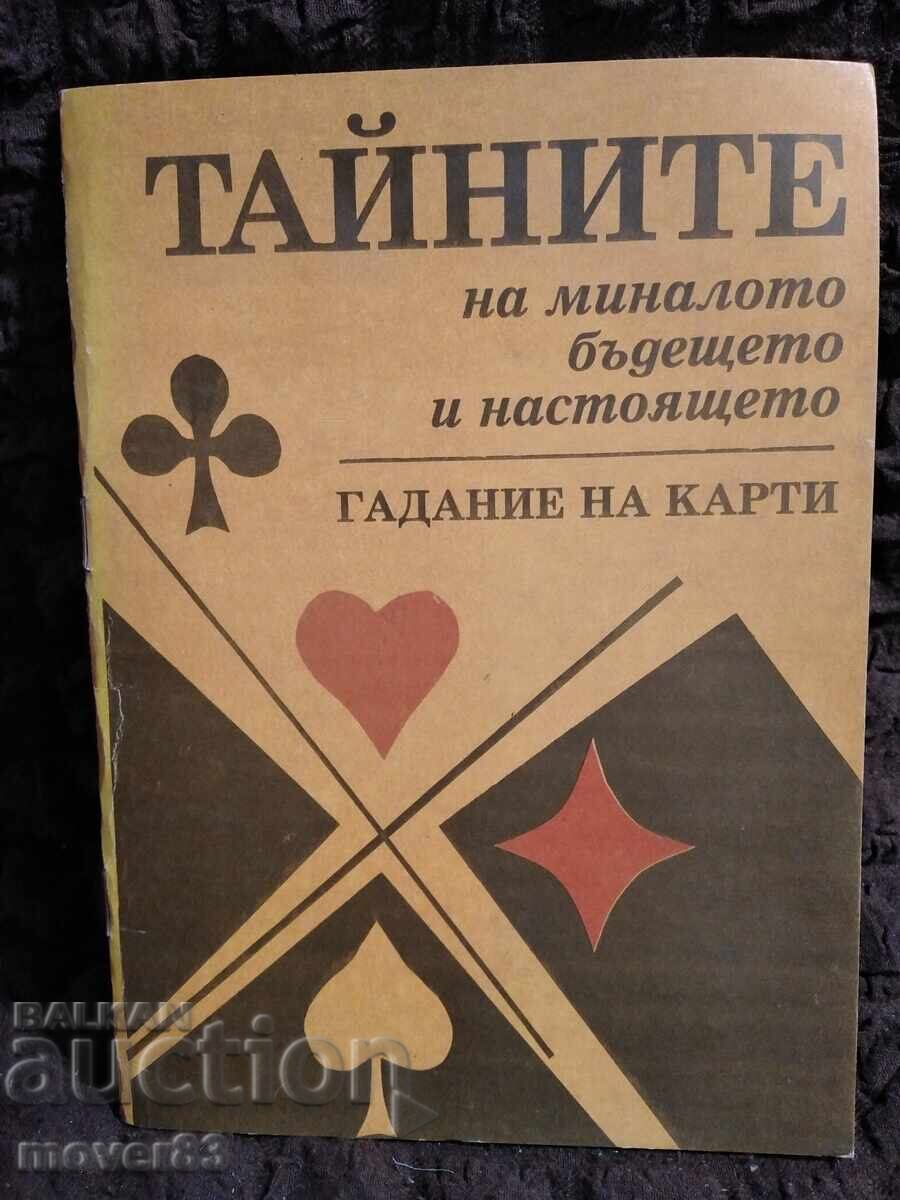 Secrets of the Past, Future, and Present. Fortune Telling with Cards