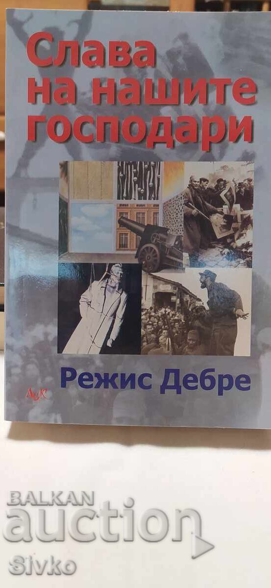 Slavă stăpânilor noștri, Régis Debray, întâlniri cu Castro și Che