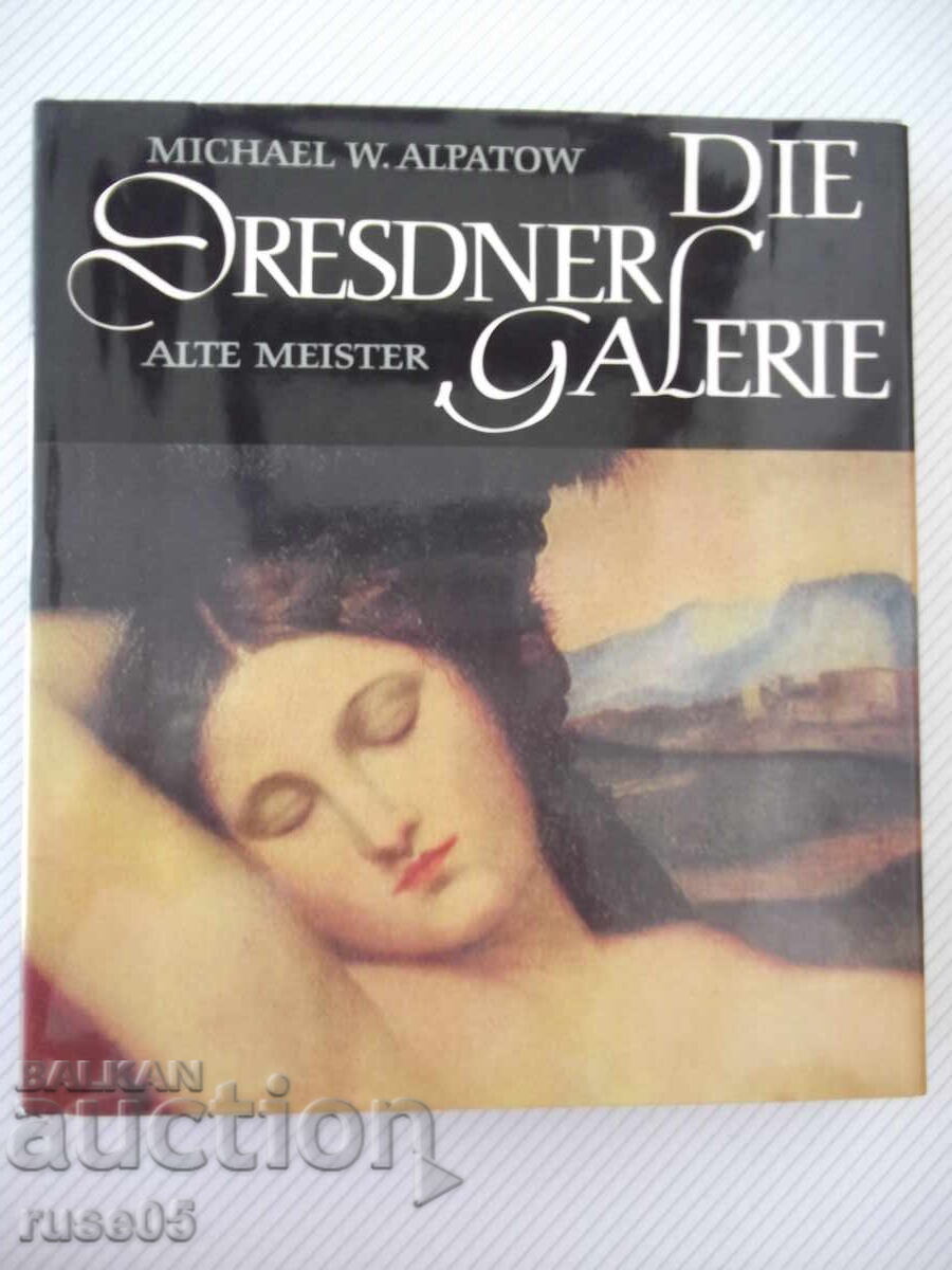 Book "Die Dresdner Galerie. Alte Meister-M. Alpatow"-434 pages Book "Die Dresdner Galerie. Alte Meister-M. Alpatow"-434 pages