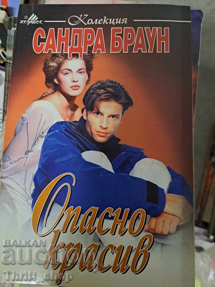 Dangerously beautiful Sandra Brown