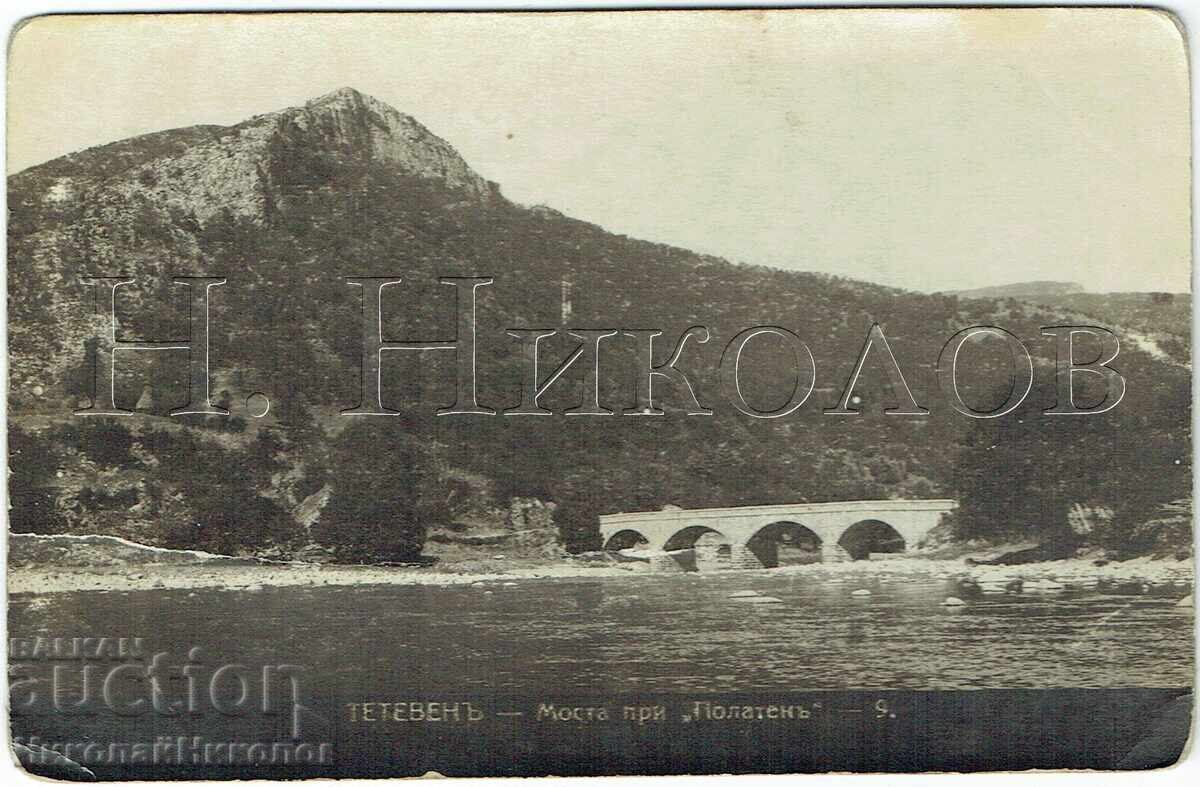 CARTE POȘTALĂ VECHE TETEVEN PODUL DE LA POLATEN J536