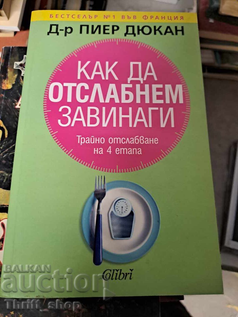 Cum să slăbești pentru totdeauna Pierre Dukan