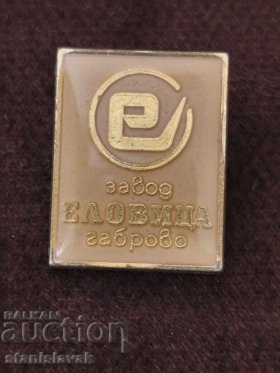 Insignă fabrica "Elovitsa" Gabrovo