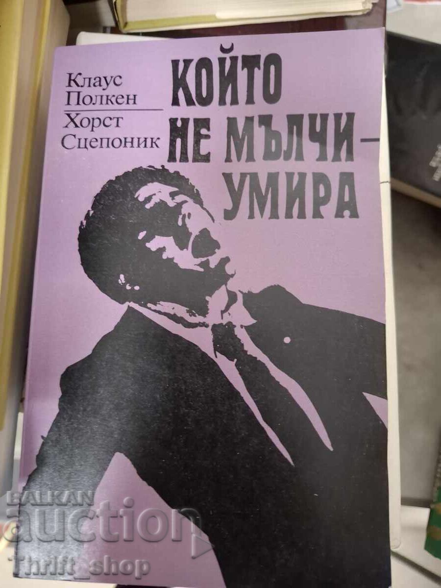 He Who Does Not Remain Silent Dies, Klaus Polken, Horst Sceponik