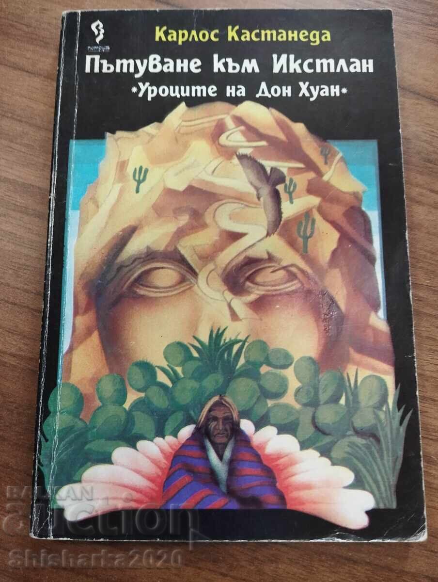 Карлос Кастанеда - Пътуване към Икстлан -уроците на Дон Хуан