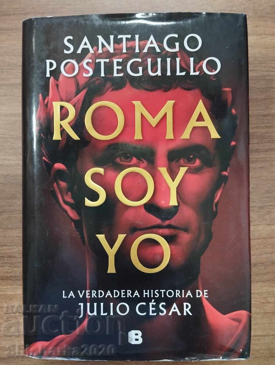 Roma Soy Yo - Santiago Posteguillo