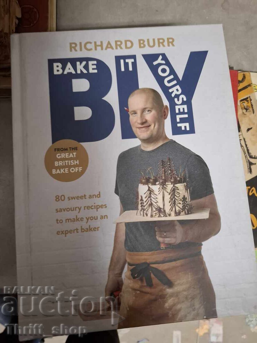 Bake it yourself Richard Burr