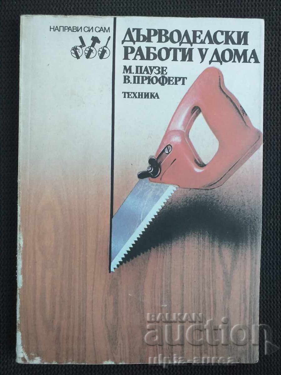 Tâmplăria lucrează acasă