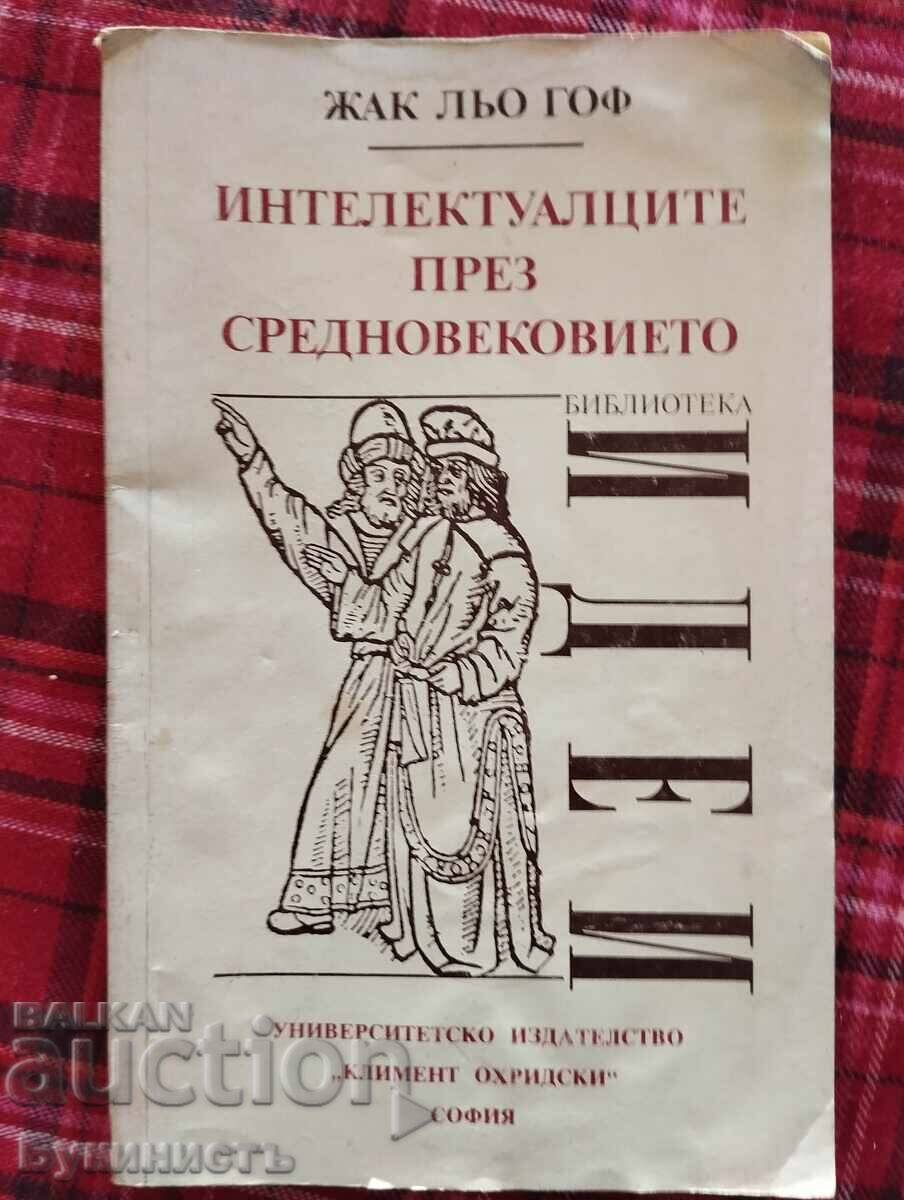 INTELECTUALII ÎN EVUL MEDIU - JACQUES LE GOFF
