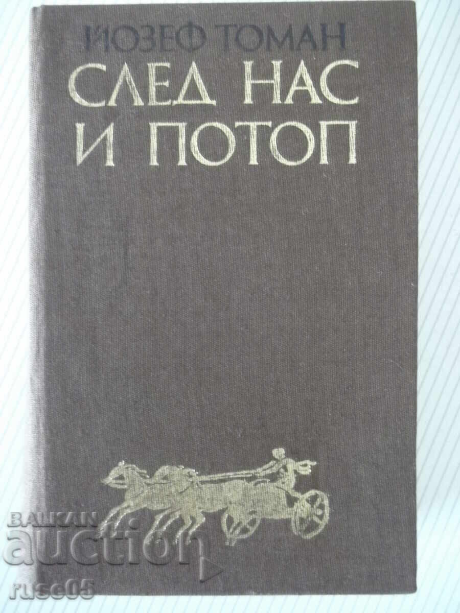 Carte "După noi potopul - Josef Toman" - 728 pag Carte "După noi potopul - Josef Toman" - 728 pag