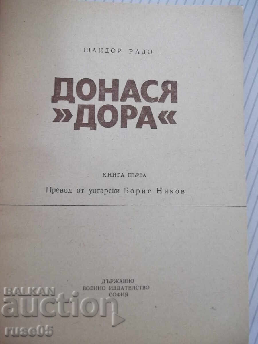 Carte "Dora raportează - cartea întâi - Sándor Radó" - 328 pag cu preț € 1.02 | 1.99 BGN Carte "Dora raportează - cartea întâi - Sándor Radó" - 328 pag cu preț € 1.02 | 1.99 BGN