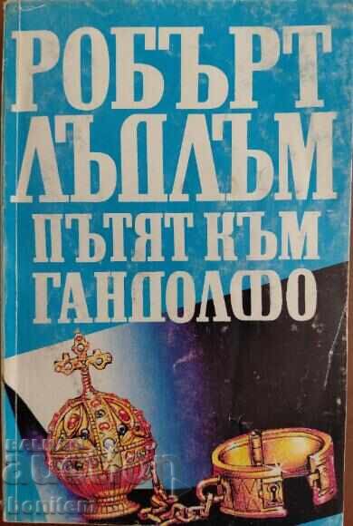 Drumul spre Gandolfo - Robert Ludlum