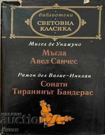 Ceaţă; Avel Sanchez; Sonate; Banderas tiranul