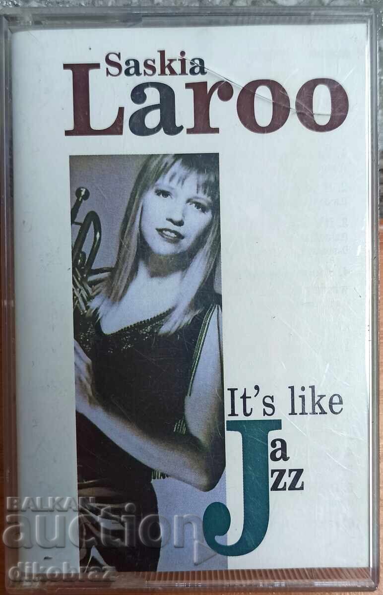 Saskia Laroo It's like Jazz - casetă audio din 1995