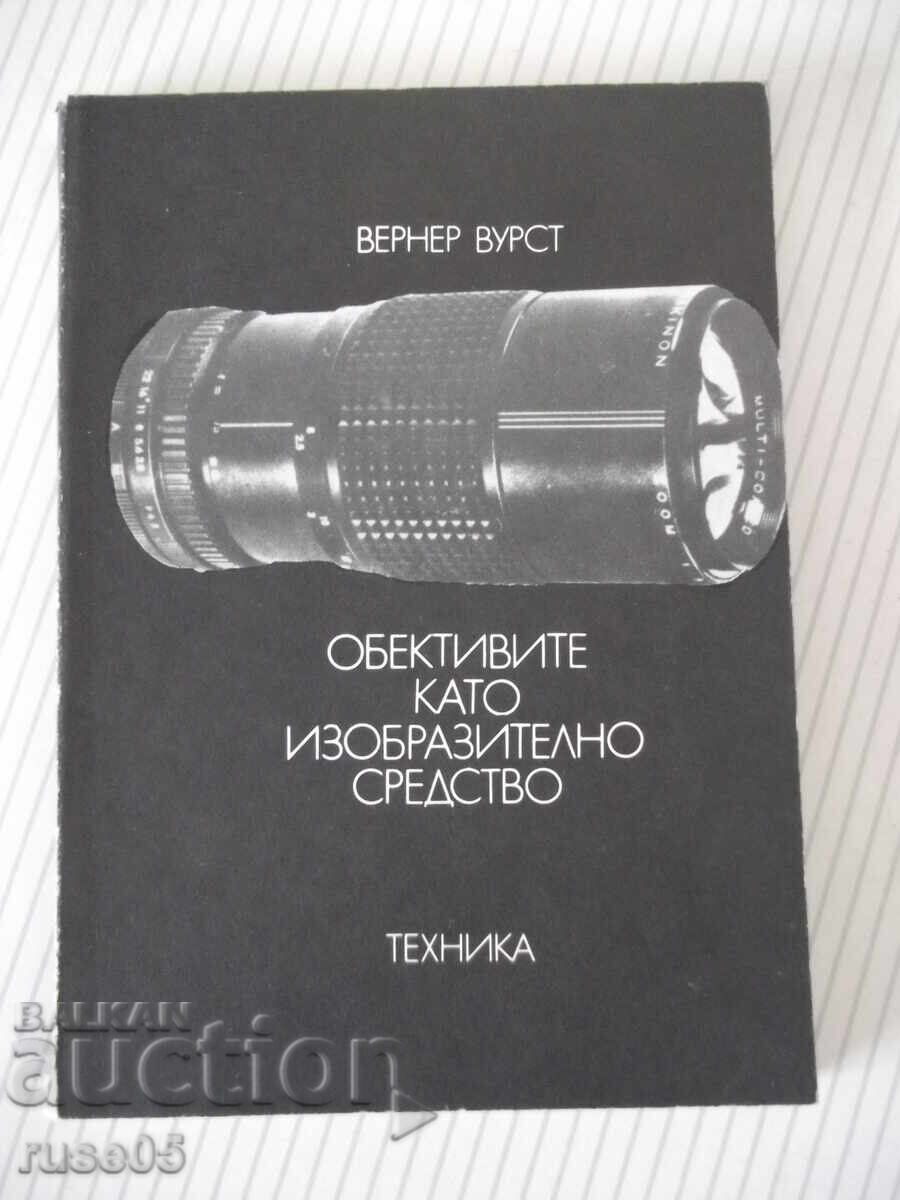 Carte "Obiectivele ca mijloc de exprimare artistică-V.Wurst"-104 pag