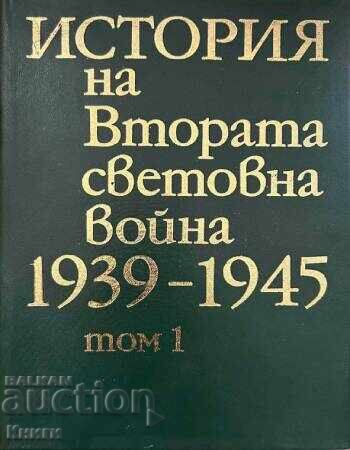 Istoria celui de-al Doilea Război Mondial 1939-1945. Volumul 1 Istoria celui de-al Doilea Război Mondial 1939-1945. Volumul 1