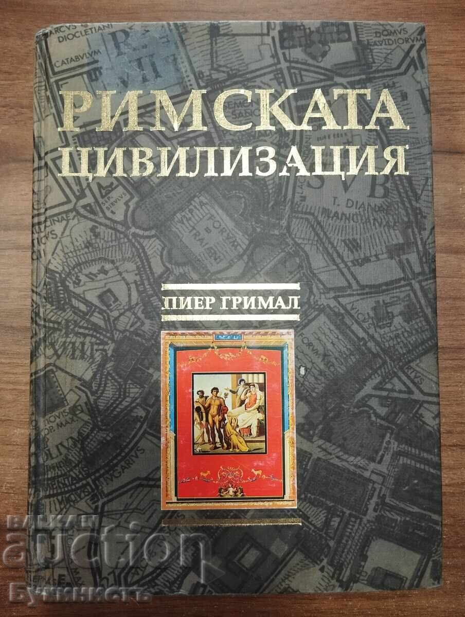 CIVILIZAȚIA ROMANĂ - PIERRE GRIMAL