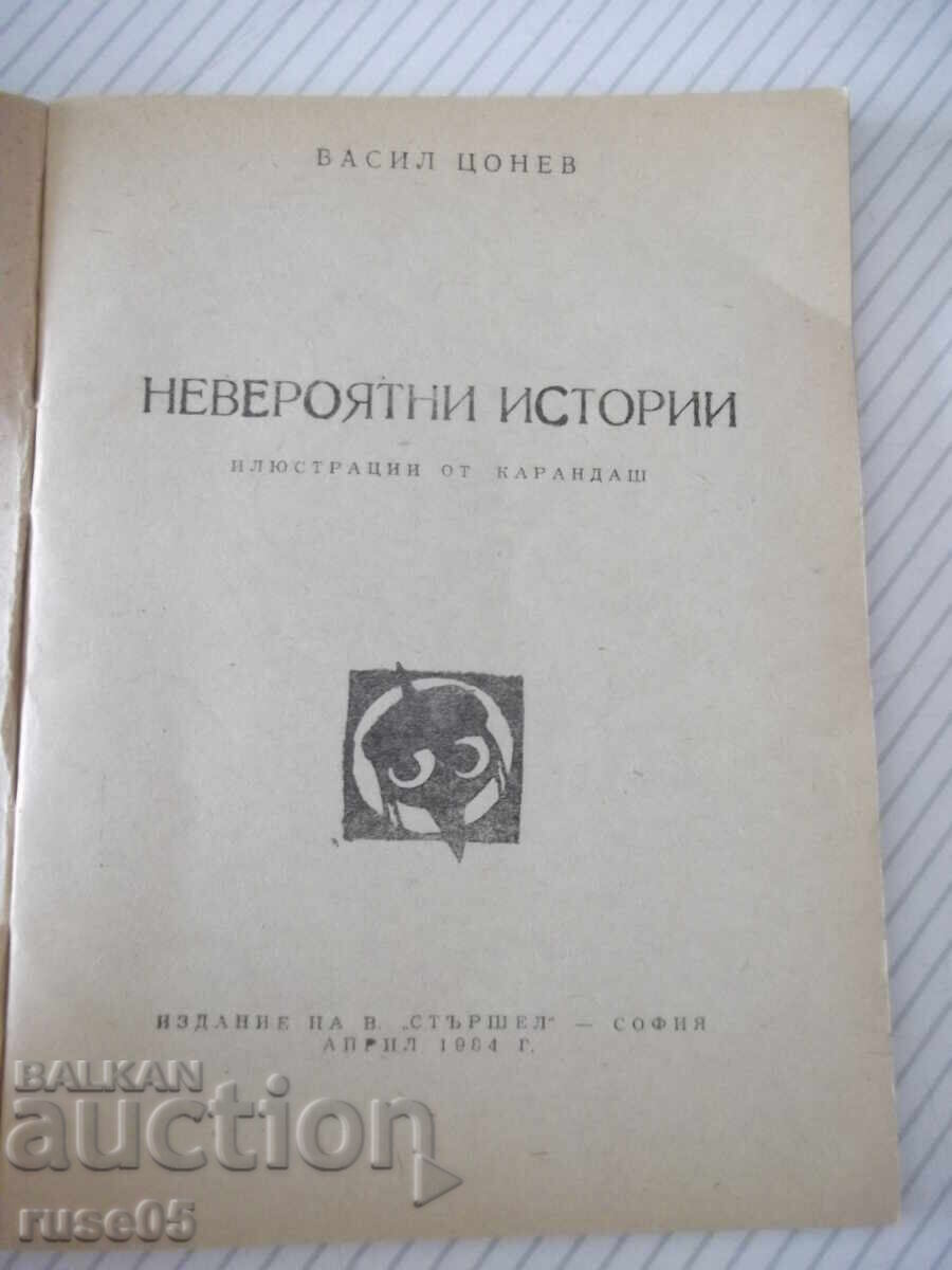 Βιβλίο "Απίστευτες ιστορίες - Βασίλ Τσόνεφ" - 64 σελ με τιμή € 1.53 | 2.99 BGN Βιβλίο "Απίστευτες ιστορίες - Βασίλ Τσόνεφ" - 64 σελ με τιμή € 1.53 | 2.99 BGN
